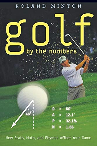 Golf By The Numbers How Stats, Math, And Physics Affect Your Game [Hardcover]