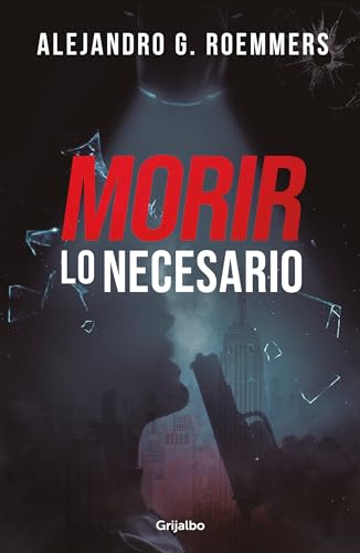 Morir lo necesario / Dying As Necessary [Paperback]