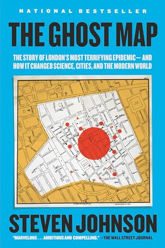 The Ghost Map The Story of London's Most Terrifying Epidemic--and How It Change [Paperback]