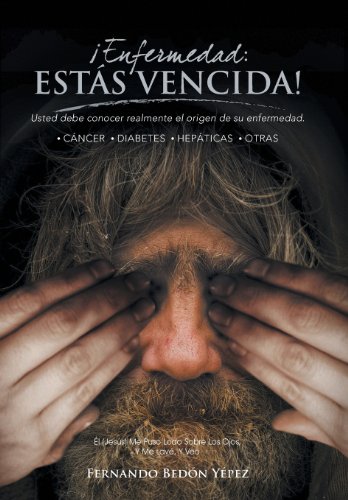Enfermedad Ests Vencida  Usted Debe Conocer Realmente el Origen de Su Enferm [Hardcover]