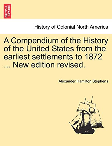 A Compendium Of The History Of The United States From The Earliest Settlements T [Paperback]