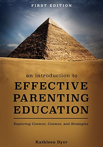 An Introduction To Effective Parenting Education Exploring Context, Content, An [Paperback]