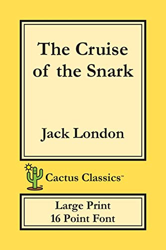 Cruise of the Snark (Cactus Classics Large Print)  16 Point Font Large Text L [Paperback]