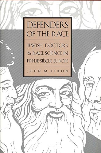 Defenders of the Race Jewish Doctors and Race Science in Fin-de-Si&232cle Eur [Hardcover]