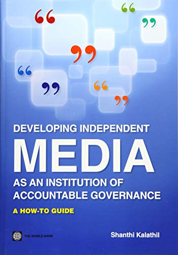 Developing Independent Media as an Institution of Accountable Governance A How- [Paperback]