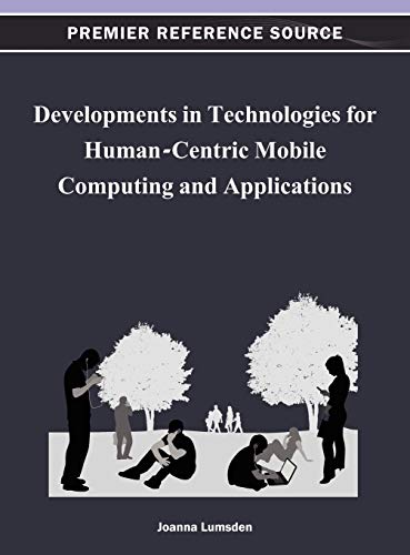 Developments In Technologies For Human-Centric Mobile Computing And Applications [Hardcover]