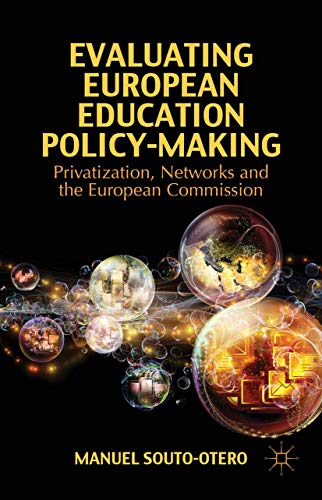 Evaluating European Education Policy-Making Privatization, Networks and the Eur [Hardcover]