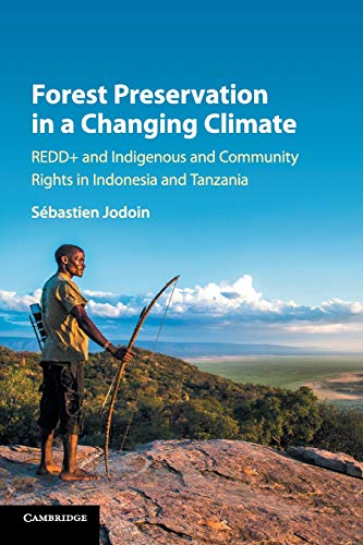 Forest Preservation in a Changing Climate REDD+ and Indigenous and Community Ri [Paperback]