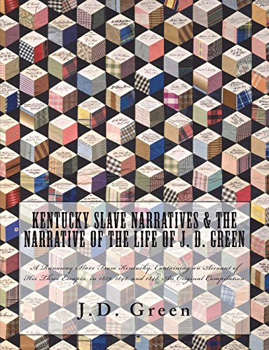 Kentucky Slave Narratives & the Narrative of the Life of J. D. Green  A Runaway [Paperback]