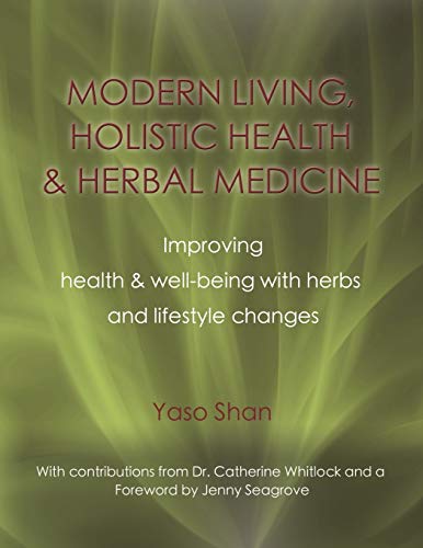 Modern Living, Holistic Health & Herbal Medicine Improving Health & Well-Being  [Paperback]