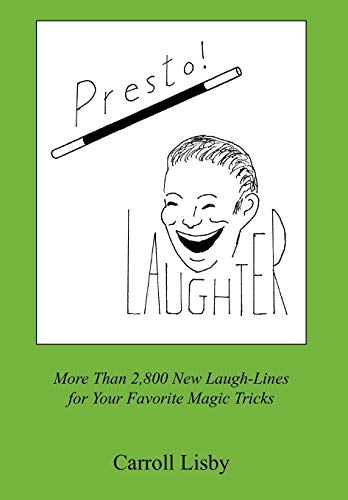 Presto Laughter  More Than 2,800 New Laugh-Lines for Your Favorite Magic Trick [Hardcover]
