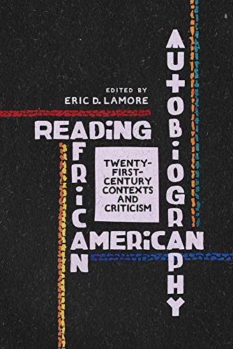 Reading African American Autobiography Twenty-First-Century Contexts and Critic [Hardcover]