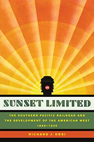 Sunset Limited The Southern Pacific Railroad and the Development of the America [Paperback]