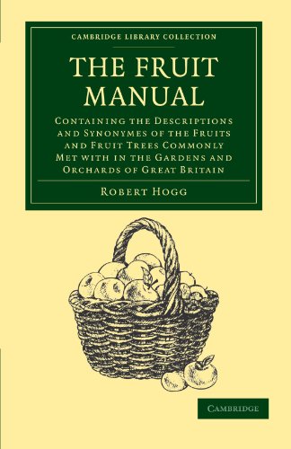 The Fruit Manual Containing the Descriptions and Synonymes of the Fruits and Fr [Paperback]