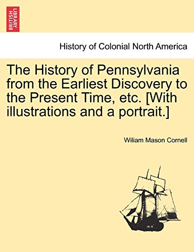 The History Of Pennsylvania From The Earliest Discovery To The Present Time, Etc [Paperback]