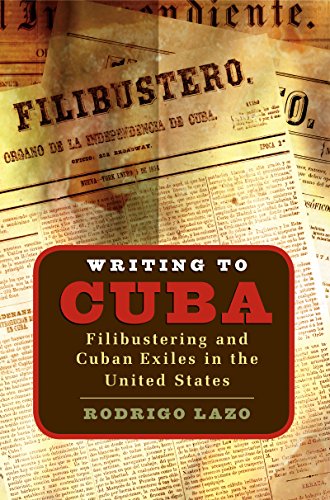 Writing To Cuba Filibustering And Cuban Exiles In The United States (envisionin [Paperback]