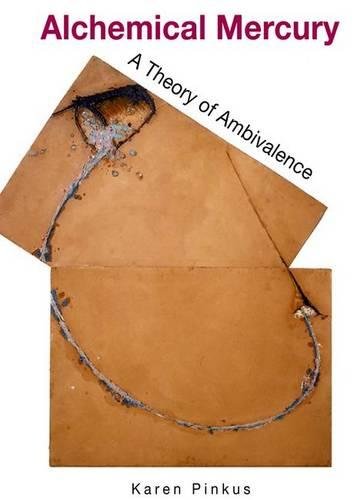 Alchemical Mercury A Theory of Ambivalence [Hardcover]