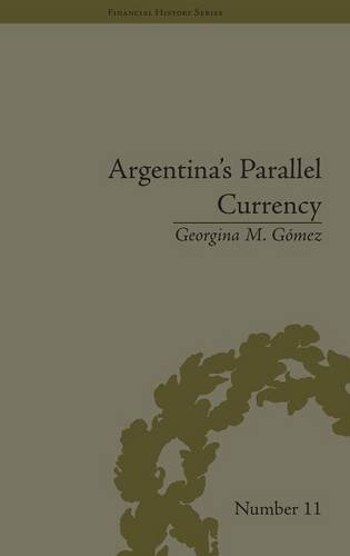 Argentina's Parallel Currency The Economy of the Poor [Hardcover]