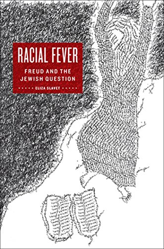 Racial Fever Freud and the Jewish Question [Hardcover]