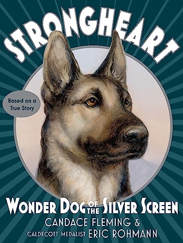 Strongheart Wonder Dog of the Silver Screen [Hardcover]