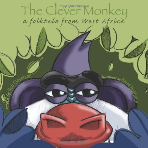 The Clever Monkey A Folktale from West Africa [Paperback]