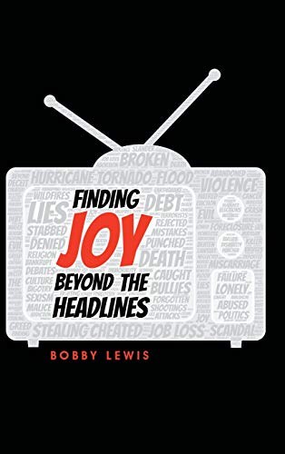 Finding Joy Beyond the Headlines [Hardcover]