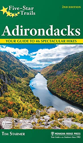Five-Star Trails Adirondacks Your Guide to 46 Spectacular Hikes [Hardcover]