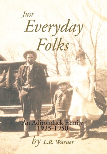 Just Everyday Folks  An Adirondack Family 1925-1950 [Hardcover]
