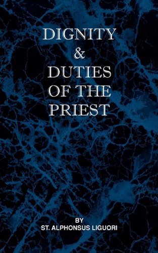 Dignity And Duties Of The Priest Or Selva [Paperback]
