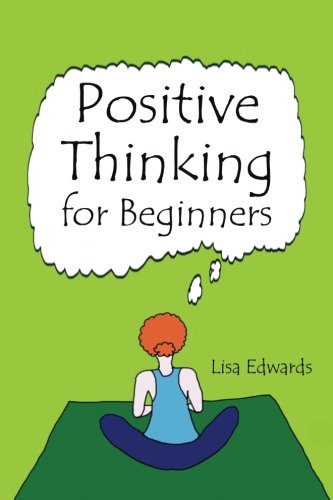 Positive Thinking For Beginners [Paperback]