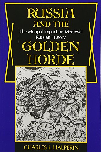 Russia and the Golden Horde The Mongol Impact on Medieval Russian History [Paperback]