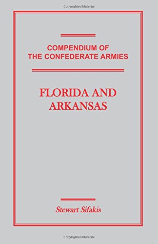 Compendium Of The Confederate Armies Florida And Arkansas [Paperback]