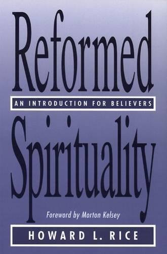 Reformed Spirituality An Introduction for Believers [Paperback]