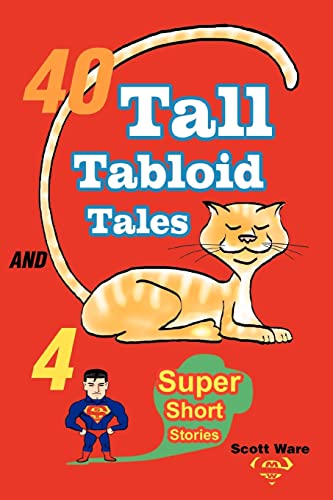 40 Tall Tabloid Tales And 4 Super Short Stories [Paperback]