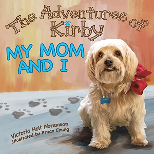 Adventures of Kirby  My Mom and I [Paperback]
