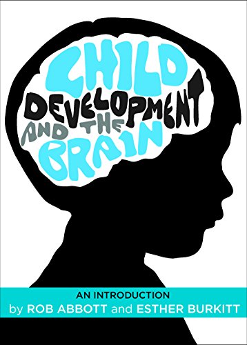 Child Development and the Brain An Introduction [Hardcover]