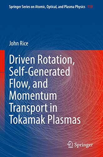 Driven Rotation, Self-Generated Flow, and Momentum Transport in Tokamak Plasmas [Paperback]