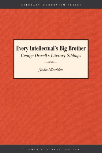 Every Intellectual&39s Big Brother George Orwell&39s Literary Siblings [Paperback]