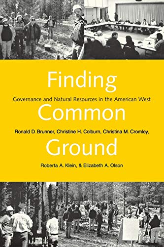 Finding Common Ground Governance and Natural Resources in the American West [Paperback]