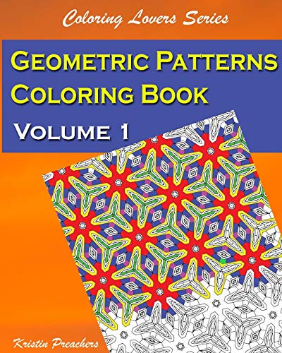 Geometric Patterns Coloring Book Volume 1 [Paperback]