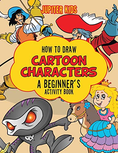 How to Draw Cartoon Characters  A Beginner's Activity Book [Paperback]