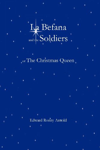 La Befana And The Soldiers Or The Christmas Queen [Paperback]
