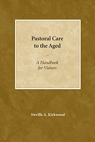 Pastoral Care to the Aged A Handbook for Visitors [Paperback]