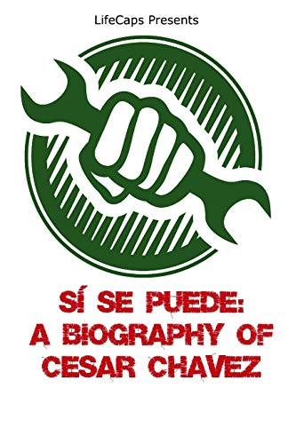 Si Se Puede A Biography Of Cesar Chavez [Paperback]