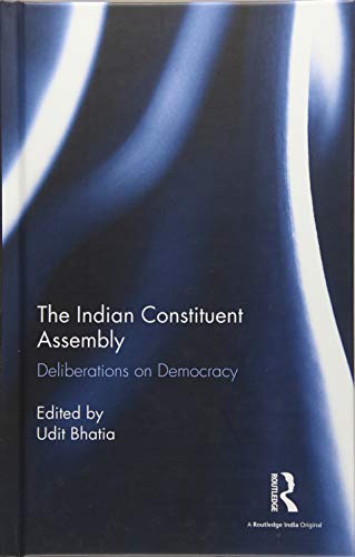 The Indian Constituent Assembly Deliberations on Democracy [Hardcover]