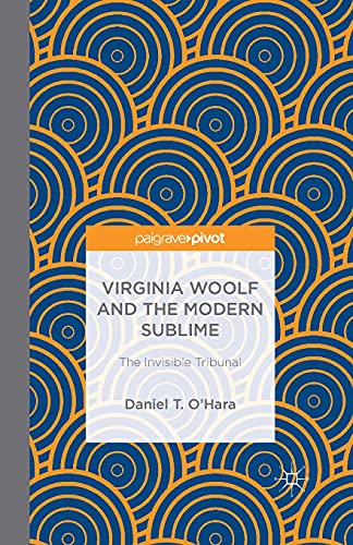 Virginia Woolf and the Modern Sublime The Invisible Tribunal [Paperback]