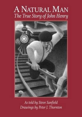 A Natural Man The True Story of John Henry [Paperback]
