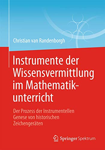 Instrumente der Wissensvermittlung im Mathematikunterricht Der Prozess der Inst [Paperback]