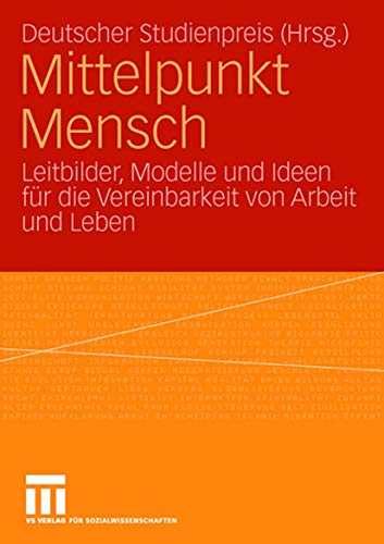 Mittelpunkt Mensch Leitbilder, Modelle und Ideen fr die Vereinbarkeit von Arbe [Paperback]