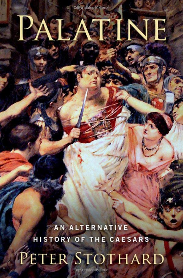 Palatine An Alternative History of the Caesars [Hardcover]